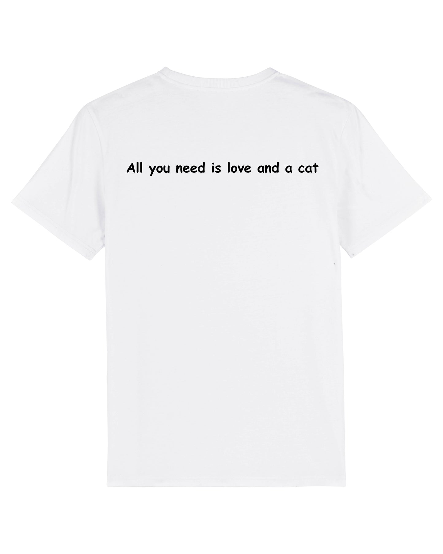 T-shirt All you need is love and a cat - BLANC